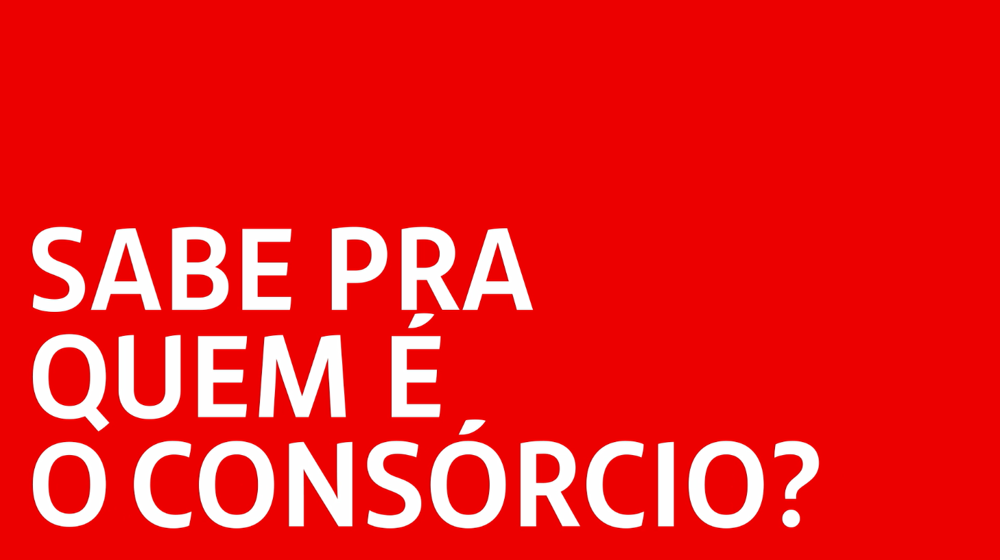Pra quem é consórcio?